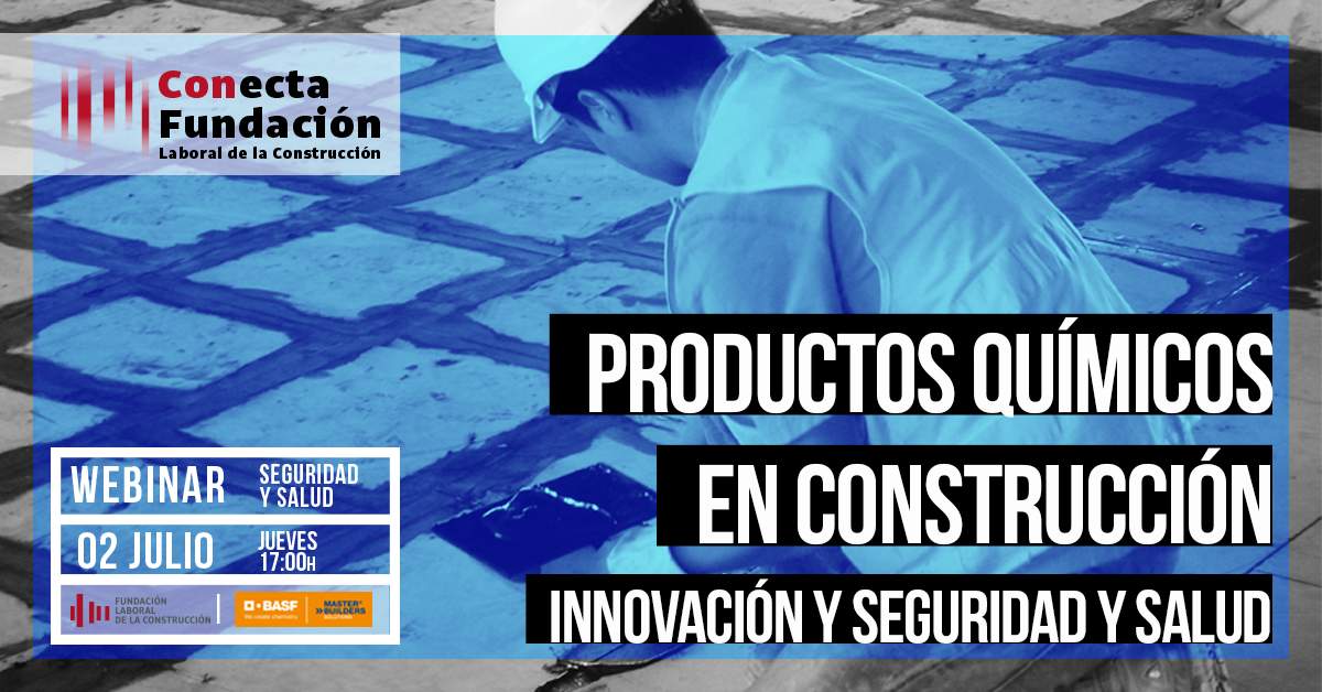 Webinar 'Productos químicos en construcción. Innovación y seguridad y salud'