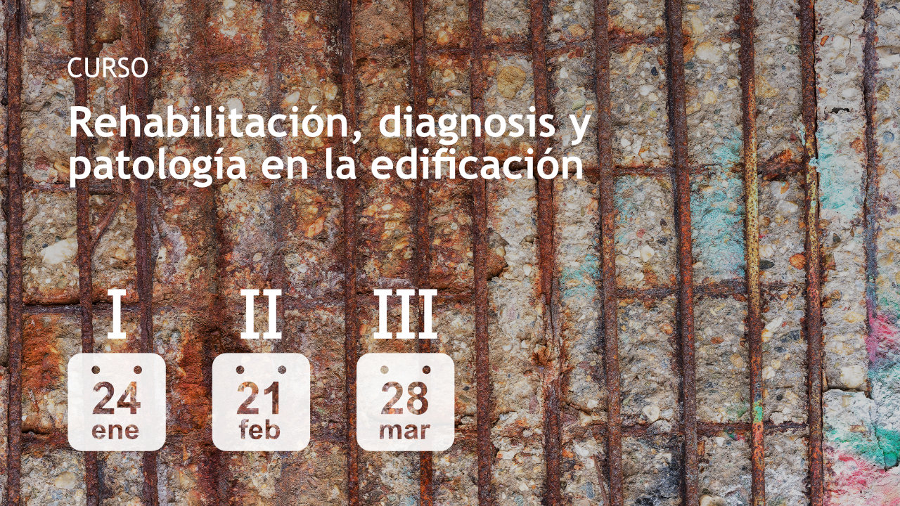 Curso 'Rehabilitación, diagnosis y patología en la edificación'