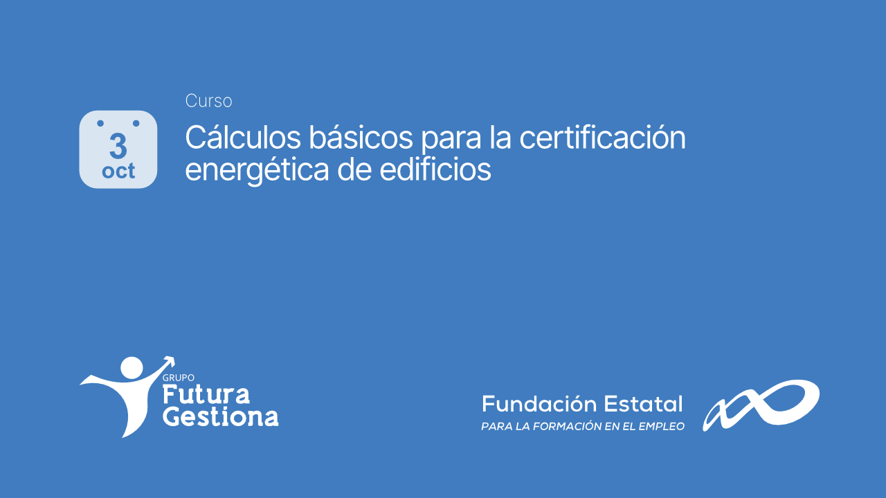 Curso 'Cálculos básicos para la certificación energética de edificios'